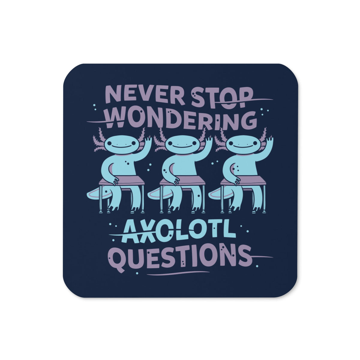Axolotl Questions Coaster
