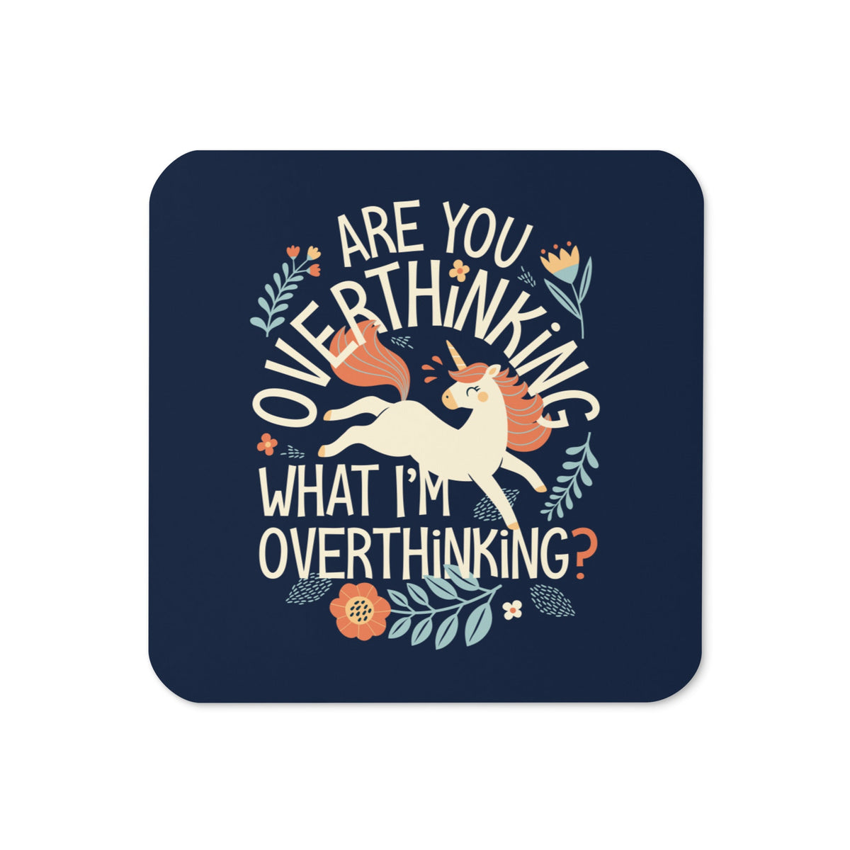 Are You Overthinking What I'm Overthinking? Coaster
