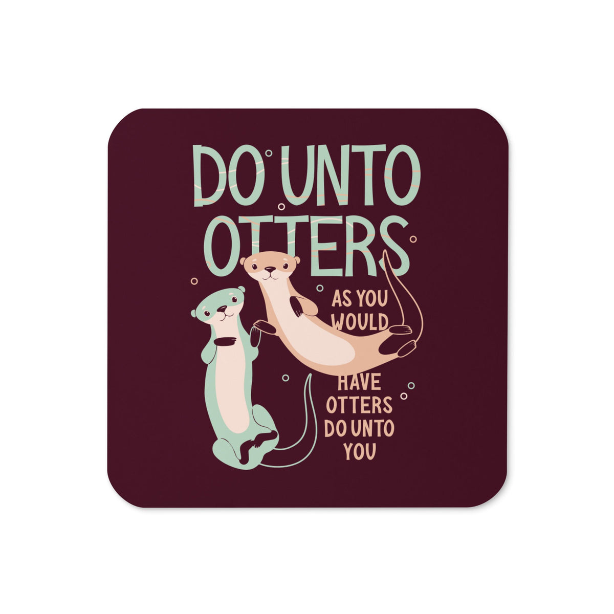 Do Unto Otters Coaster