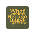 What About Second Breakfast? Coaster
