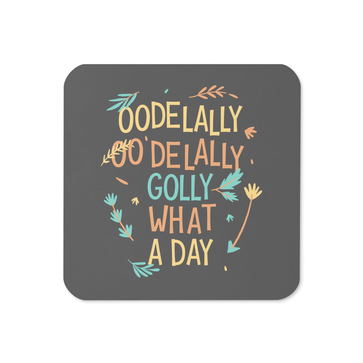 Golly What A Day Coaster