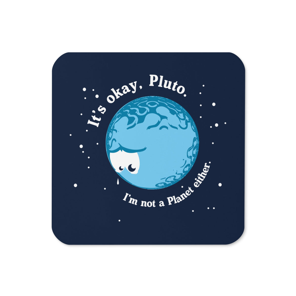 It's Okay Pluto Coaster