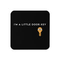 I'm A Little Door Key Coaster