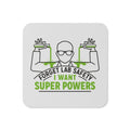Forget Lab Safety Coaster
