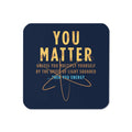 You Matter Coaster