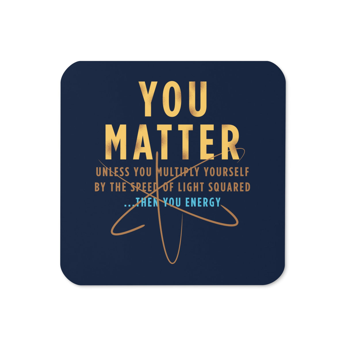 You Matter Coaster