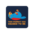 This Parrot Has Ceased To Be Coaster