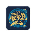 You Shall Be Avenged Coaster