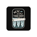 We're In This Together Coaster