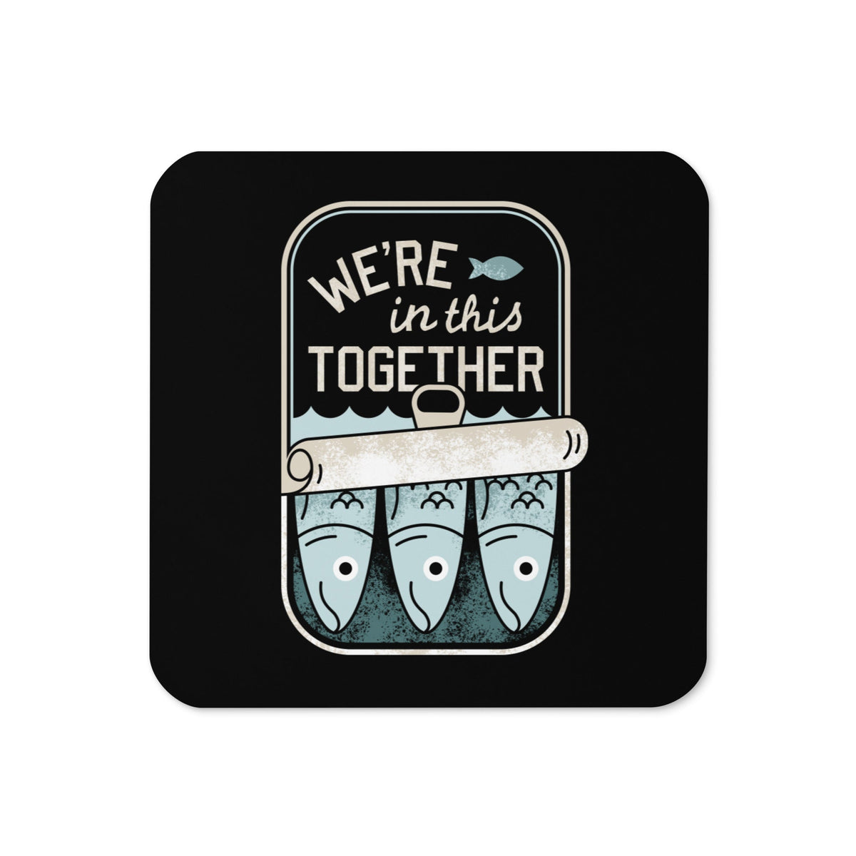 We're In This Together Coaster