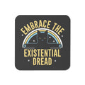 Embrace The Existential Dread Coaster
