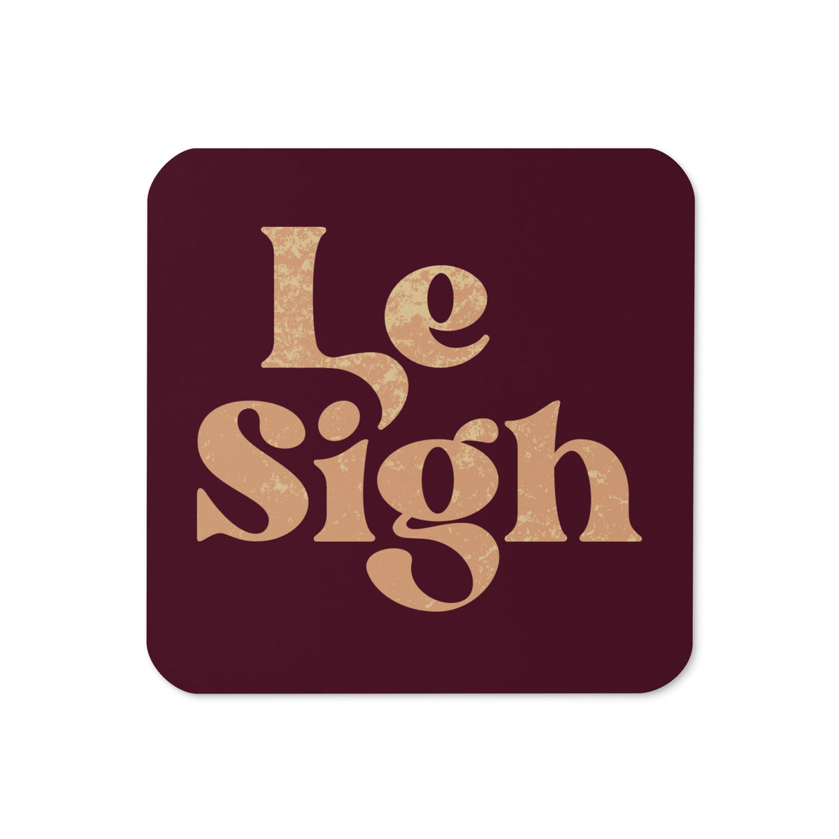 Le Sigh Coaster