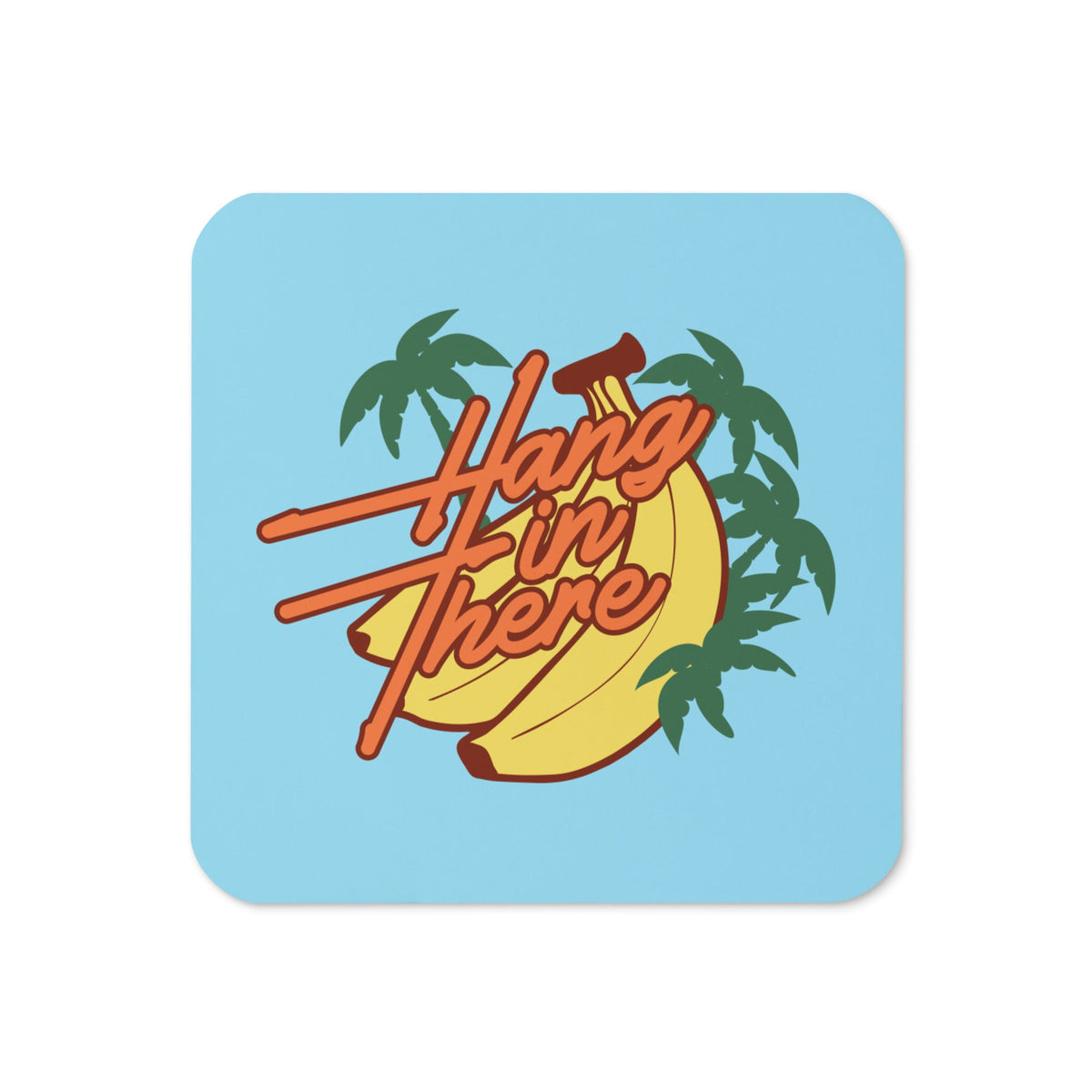 Hang In There Coaster