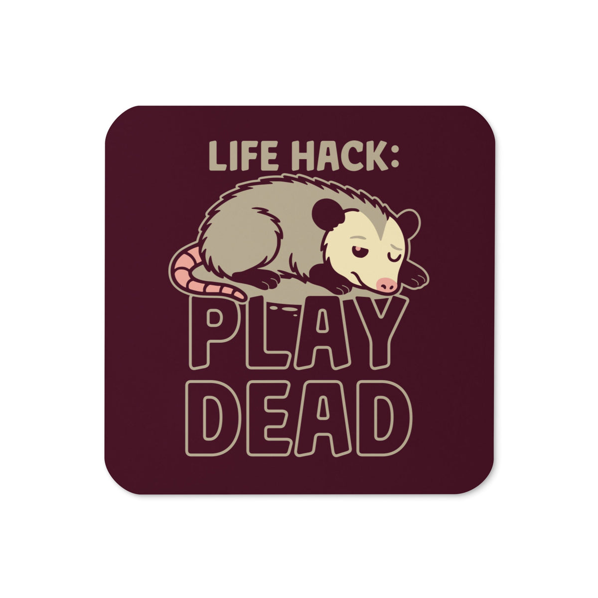 Life Hack Play Dead Coaster