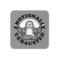 Emotionally Exhausted Coaster