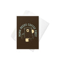 Mama Needs Coffee First Greeting Card