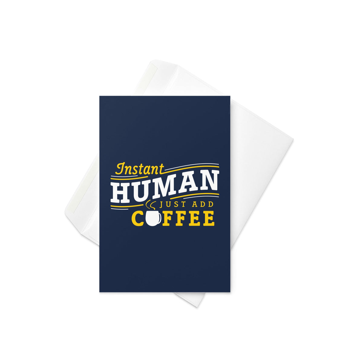 Instant Human Just Add Coffee Greeting Card