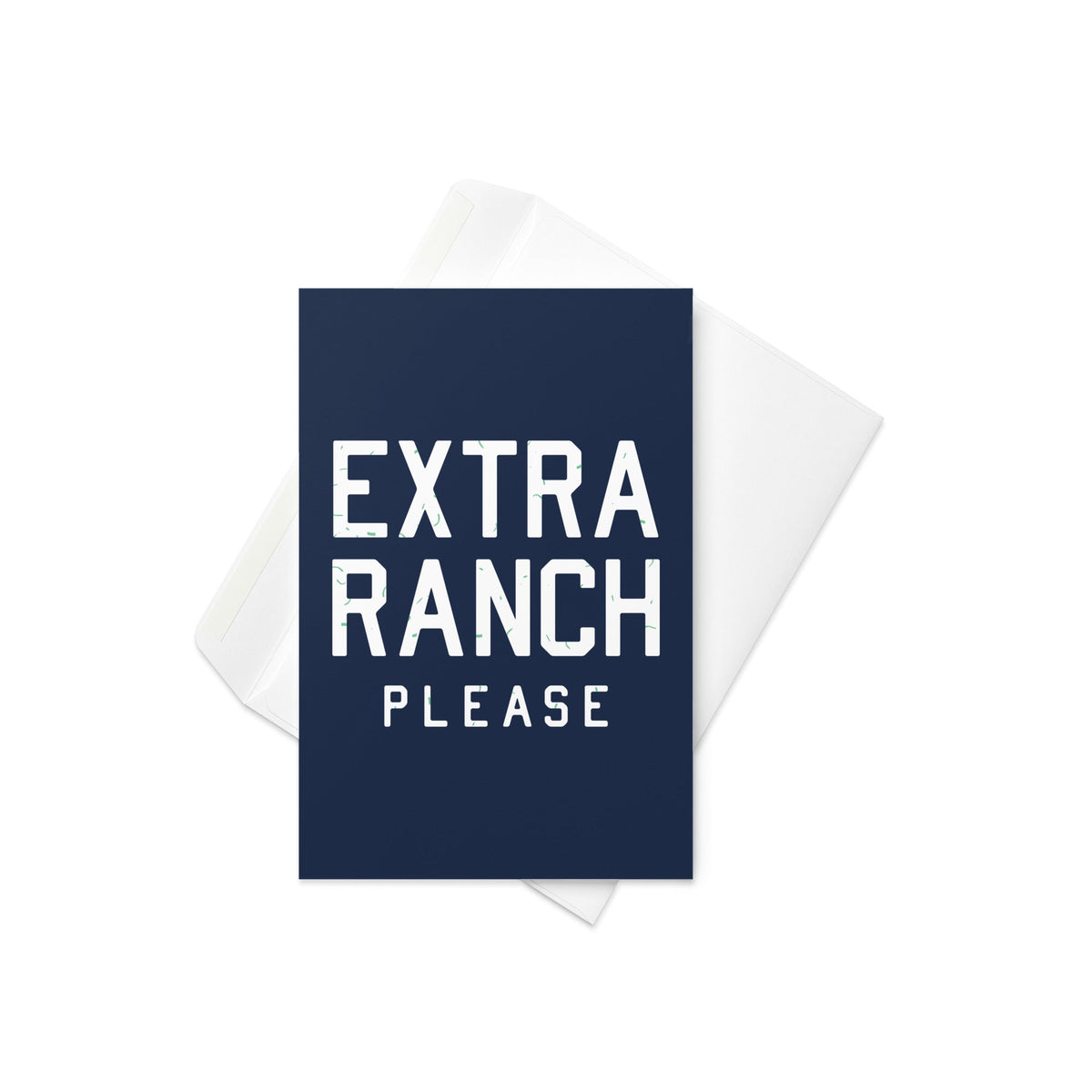 Extra Ranch Please Greeting Card