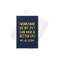 I Work Hard So My Pet Greeting Card