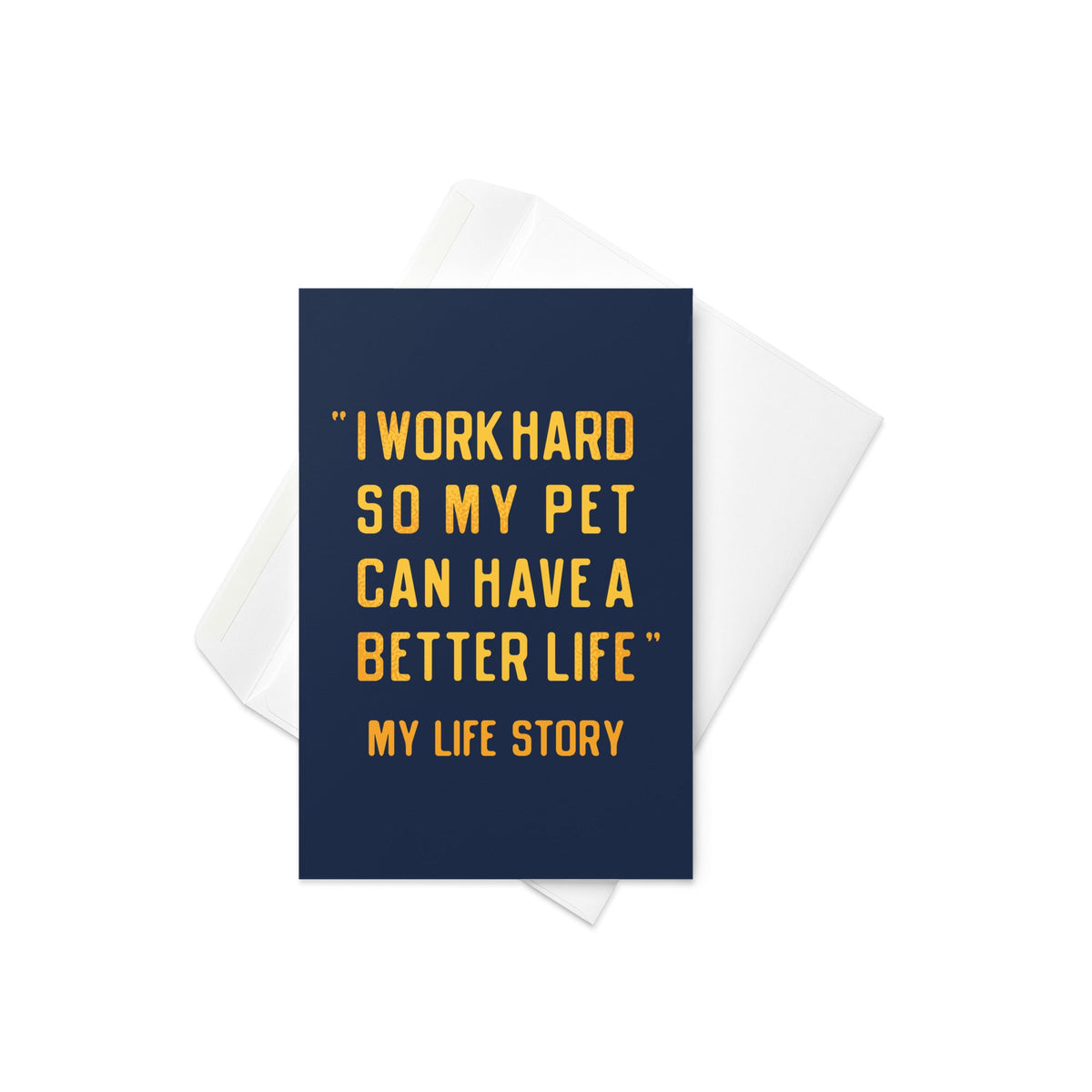 I Work Hard So My Pet Greeting Card
