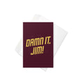 Damn It, Jim! Greeting Card