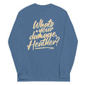 What's Your Damage, Heather? Unisex Long Sleeve Tee product image 1