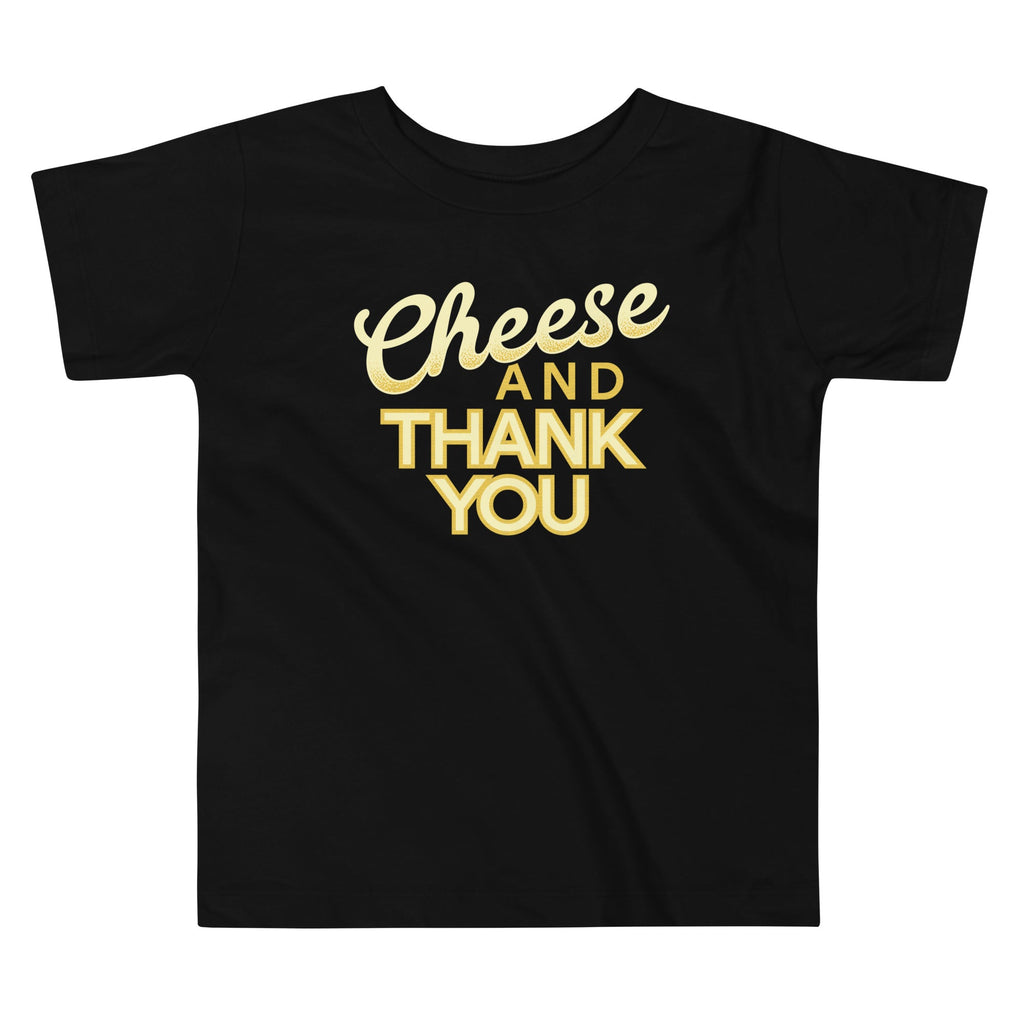 Cheese And Thank You Kid's Toddler Tee product image 1