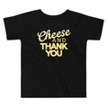 Cheese And Thank You Kid's Toddler Tee product image 1