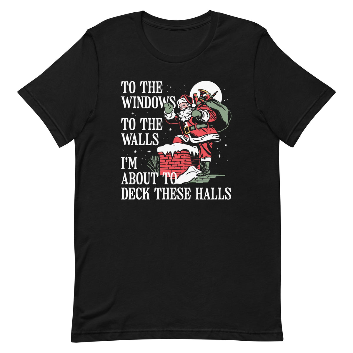To The Windows To Walls I'm About To Deck These Halls Men's product image 2