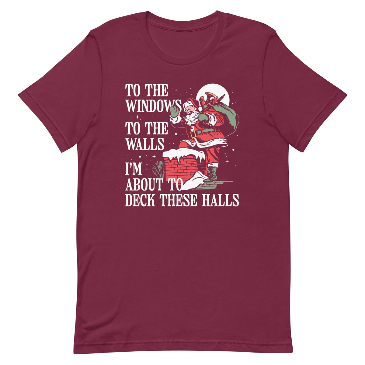 To The Windows To Walls I'm About To Deck These Halls Men's product image 1