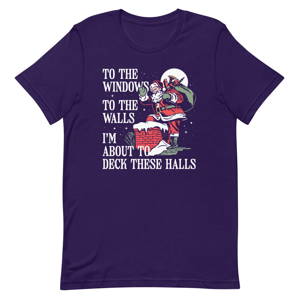 To The Windows To Walls I'm About To Deck These Halls Men's product image 3