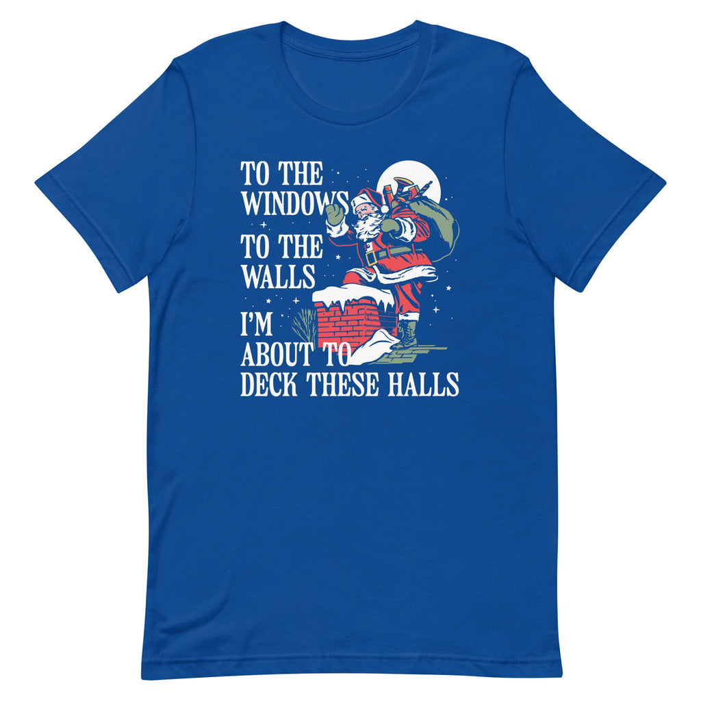 To The Windows To Walls I'm About To Deck These Halls Men's product image 6