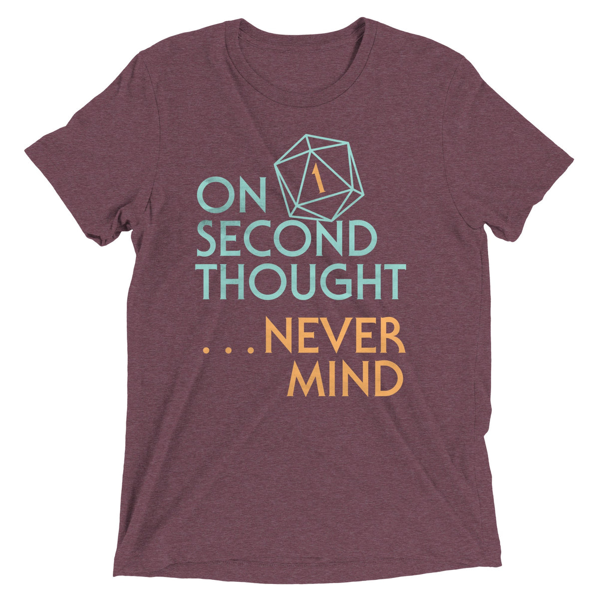 On Second Thought Never Mind Men's Tri-Blend Tee product image 6