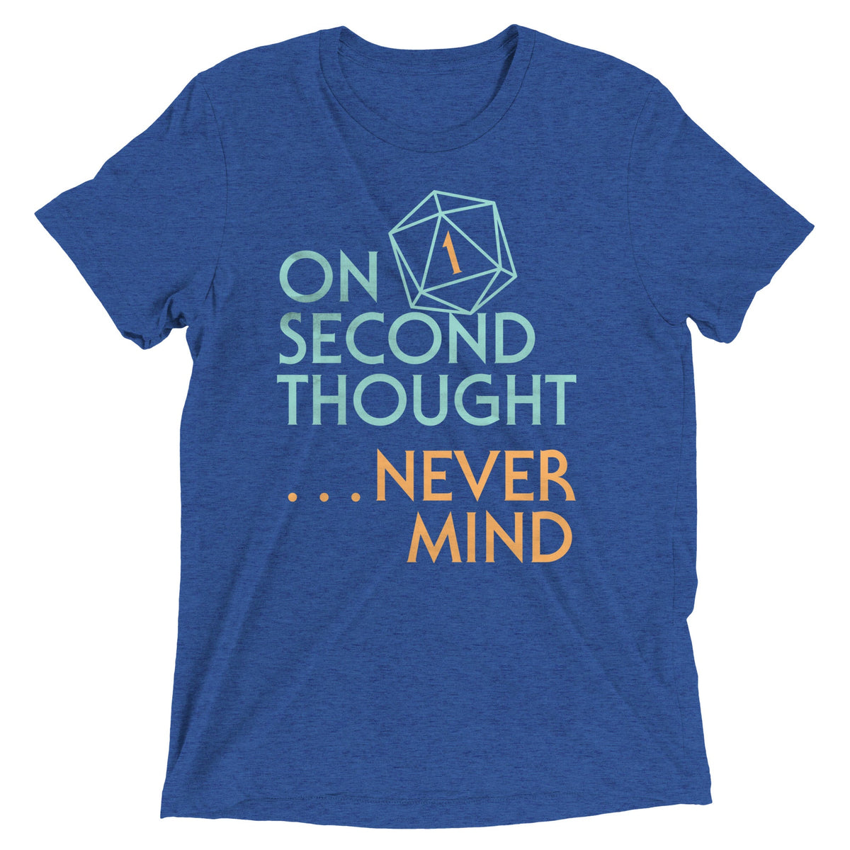 On Second Thought Never Mind Men's Tri-Blend Tee product image 4