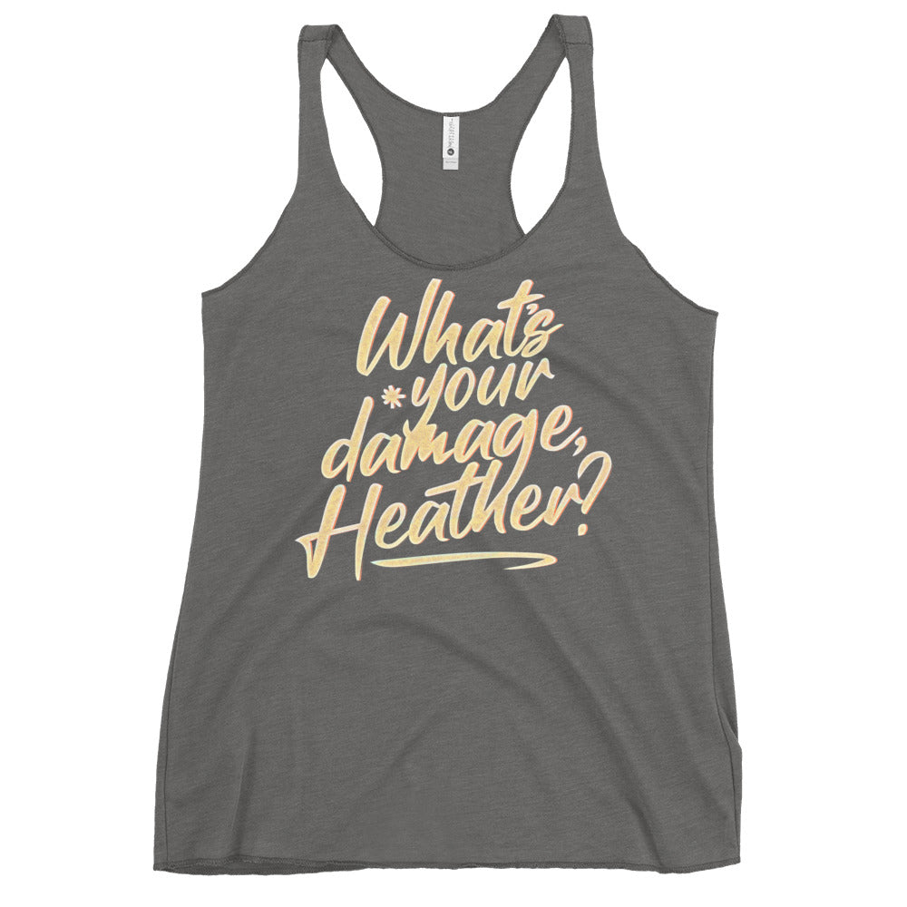 What's Your Damage, Heather? Women's Racerback Tank