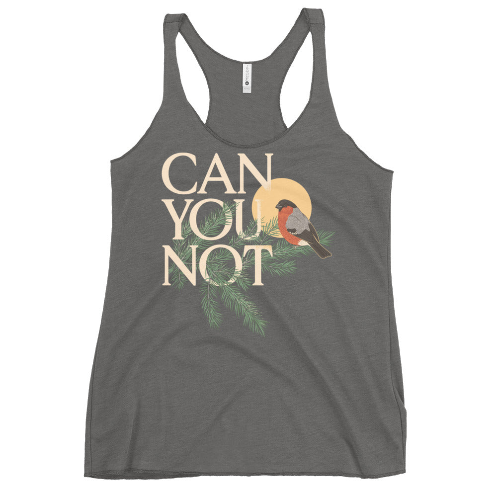 Can You Not Women's Racerback Tank