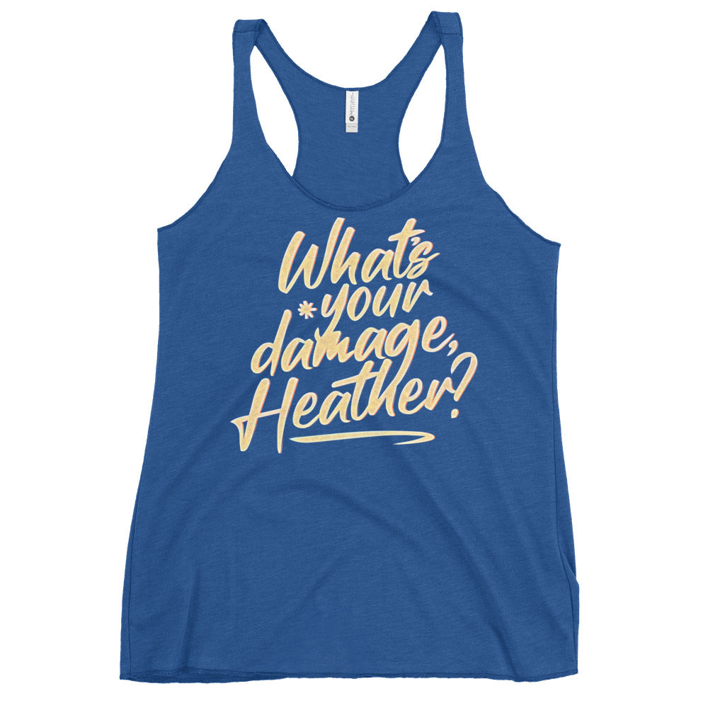 What's Your Damage, Heather? Women's Racerback Tank