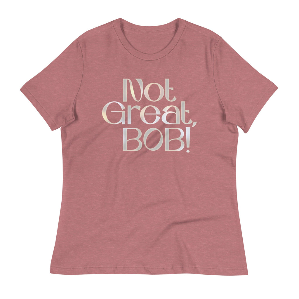 Not Great, Bob! Women's Signature Tee product image 5