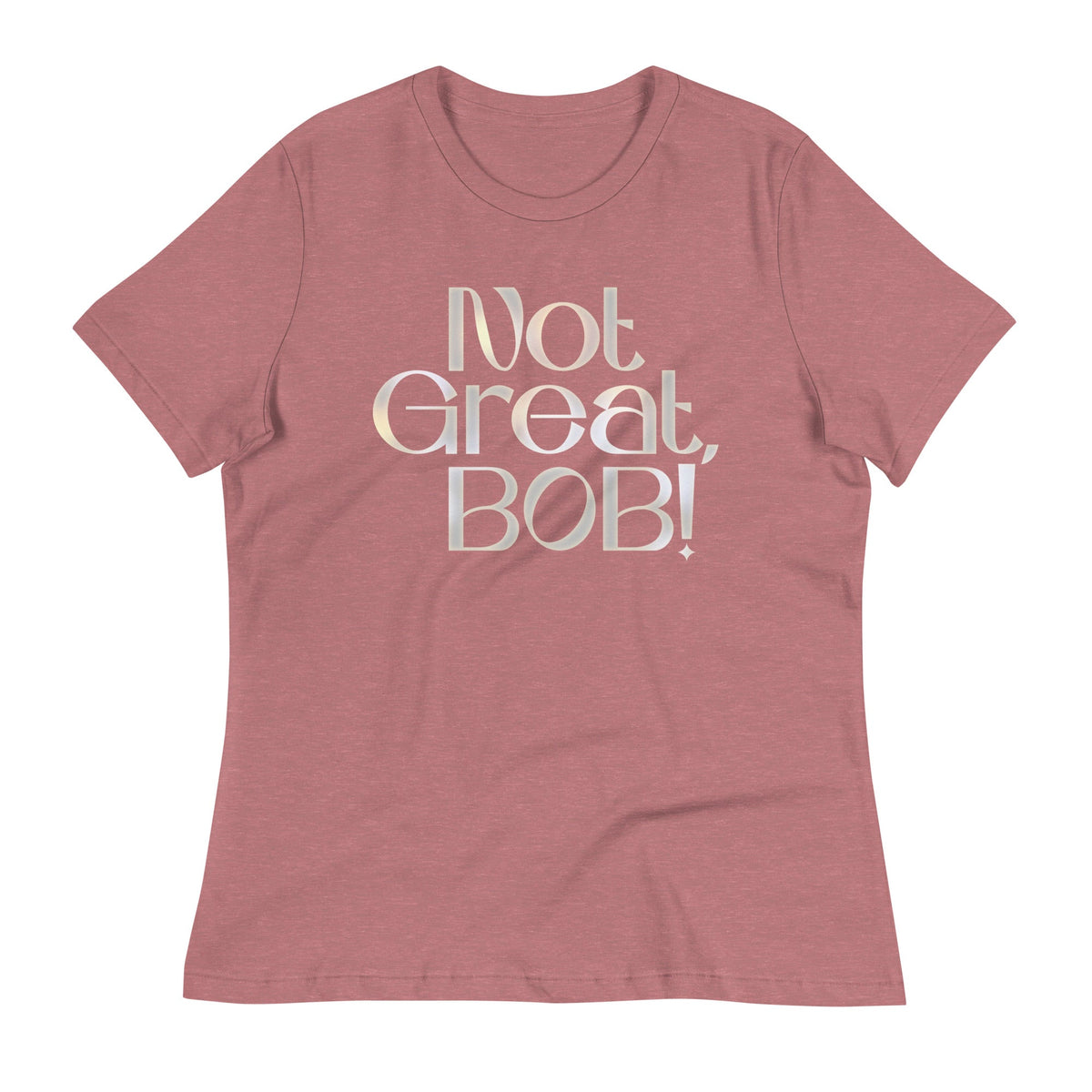 Not Great, Bob! Women's Signature Tee product image 5