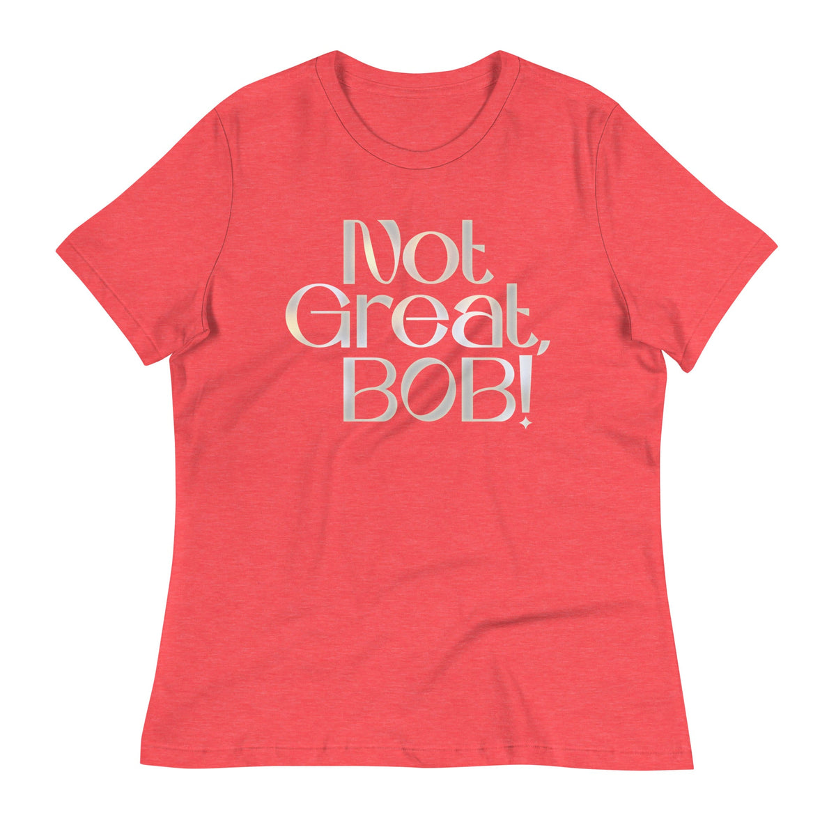 Not Great, Bob! Women's Signature Tee product image 2