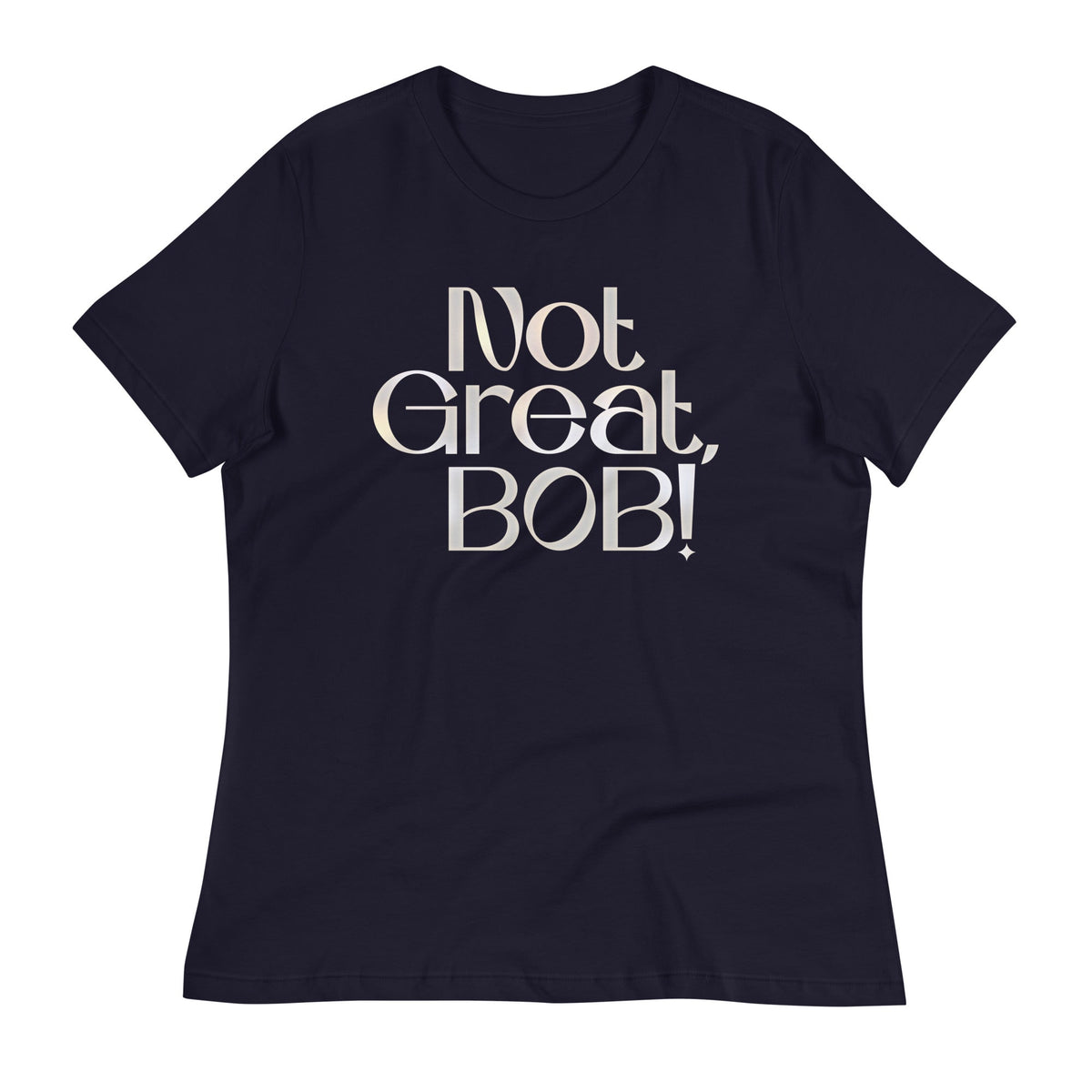 Not Great, Bob! Women's Signature Tee product image 3